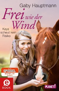 Cover Frei wie der Wind 3: Frei wie der Wind - Band 3: Kaya scheut kein Risiko