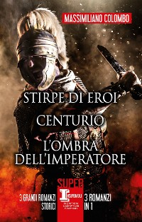 Cover Stirpe di eroi - Centurio - L'ombra dell'imperatore