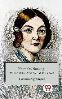 Cover Notes On Nursing: What It Is, And What It Is Not