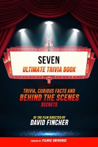 Cover Seven - Ultimate Trivia Book: Trivia, Curious Facts And Behind The Scenes Secrets Of The Film Directed By David Fincher