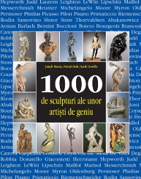 Cover 1000 de sculpturi ale unor artişti de geniu