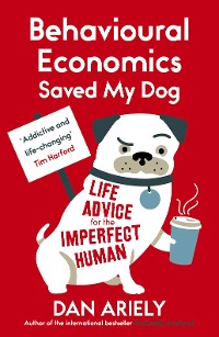 Cover Behavioural Economics Saved My Dog