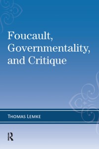 Cover Foucault, Governmentality, and Critique