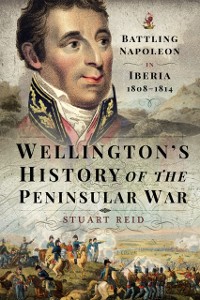 Cover Wellington's History of the Peninsular War