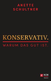 Cover Konservativ. Warum das gut ist.