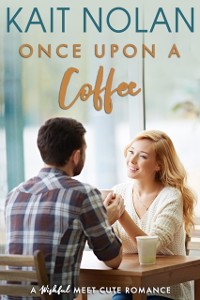 Cover Once Upon A Coffee (Meet Cute Romance)