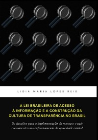 Cover A Lei Brasileira De Acesso À Informação E A Construção Da Cultura De Transparência No Brasil