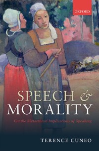 Cover Speech and Morality: On the Metaethical Implications of Speaking