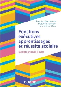 Cover Fonctions exécutives, apprentissages et réussite scolaire