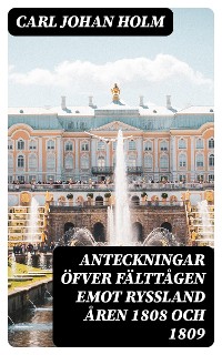 Cover Anteckningar öfver Fälttågen emot Ryssland åren 1808 och 1809