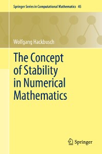Cover The Concept of Stability in Numerical Mathematics
