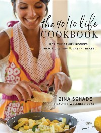 Cover The 90/10 Life Cookbook
