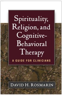 Cover Spirituality, Religion, and Cognitive-Behavioral Therapy