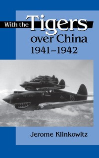 Cover With the Tigers over China, 1941-1942