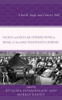 Cover Sacred and Secular Intersections in Music of the Long Nineteenth Century