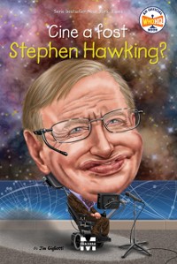 Cover Cine a fost Stephen Hawking?