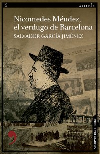 Cover Nicomedes Méndez, el verdugo de Barcelona