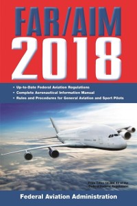 Cover FAR/AIM 2018: Up-to-Date FAA Regulations / Aeronautical Information Manual