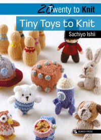 Cover Twenty to Knit: Tiny Toys to Knit