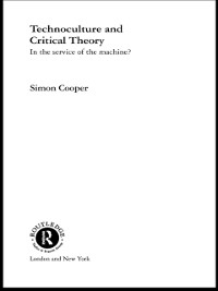 Cover Technoculture and Critical Theory