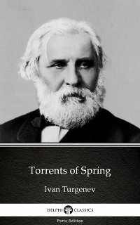 Cover Torrents of Spring by Ivan Turgenev - Delphi Classics (Illustrated)