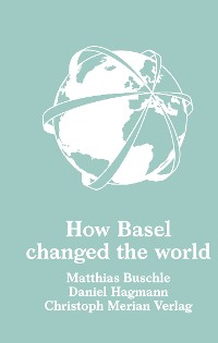 Cover How Basel changed the world