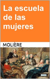 Cover La escuela de las mujeres - Molière