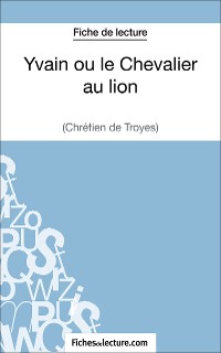 Cover Yvain ou le Chevalier au lion de Chrétien de Troyes (Fiche de lecture)