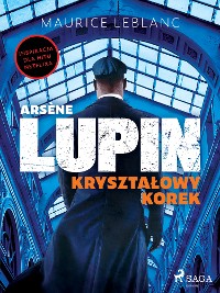 Cover Arsène Lupin. Kryształowy korek