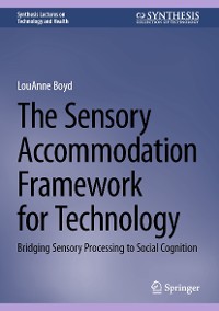 Cover The Sensory Accommodation Framework for Technology