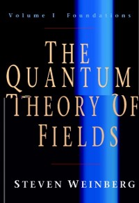 Cover Quantum Theory of Fields: Volume 1, Foundations