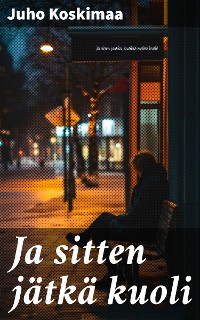 Cover Ja sitten jätkä kuoli