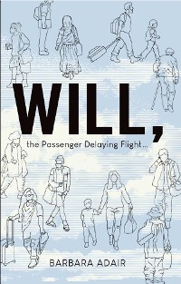 Cover Will, the Passenger Delaying Flight