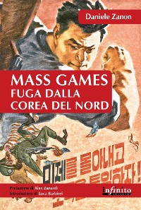 Cover Mass Games. Fuga dalla Corea del Nord