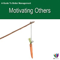 Cover A Guide to Better Management: Motivating Others