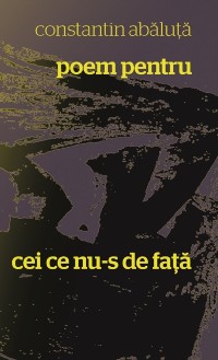 Cover Poem pentru cei ce nu-s de fata