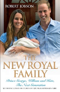 Cover The New Royal Family - Prince George, William and Kate: The Next Generation