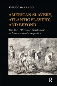 Cover American Slavery, Atlantic Slavery, and Beyond