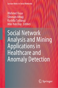 Cover Social Network Analysis and Mining Applications in Healthcare and Anomaly Detection