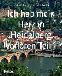 Cover Ich hab mein Herz in Heidelberg verloren Teil 1