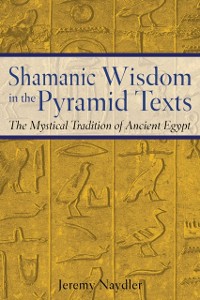 Cover Shamanic Wisdom in the Pyramid Texts