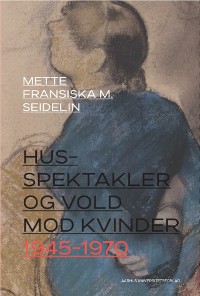Cover Husspektakler og vold mod kvinder 1945-1970