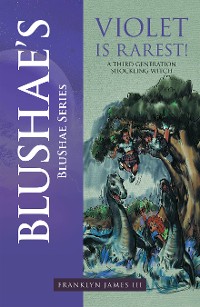 Cover Blushae’s       Violet  Is        Rarest!