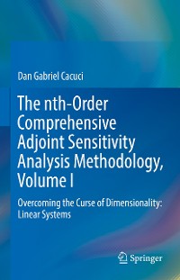 Cover The nth-Order Comprehensive Adjoint Sensitivity Analysis Methodology, Volume I