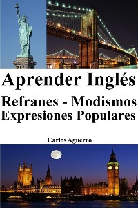 Cover Aprender Inglés: Refranes ‒ Modismos ‒ Expresiones Populares