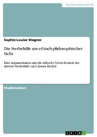 Cover Die Sterbehilfe aus ethisch-philosophischer Sicht