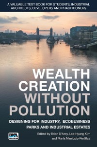Cover Wealth Creation without Pollution - Designing for Industry, Ecobusiness Parks and Industrial Estates