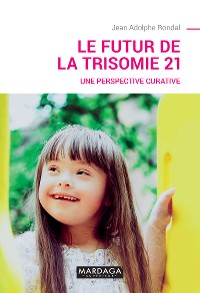 Cover Le futur de la trisomie 21