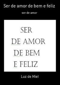 Cover Ser De Amor De Bem E Feliz