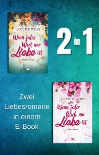 Cover Wenn jedes Wort nur Liebe ist & Wenn jeder Blick nur Liebe ist